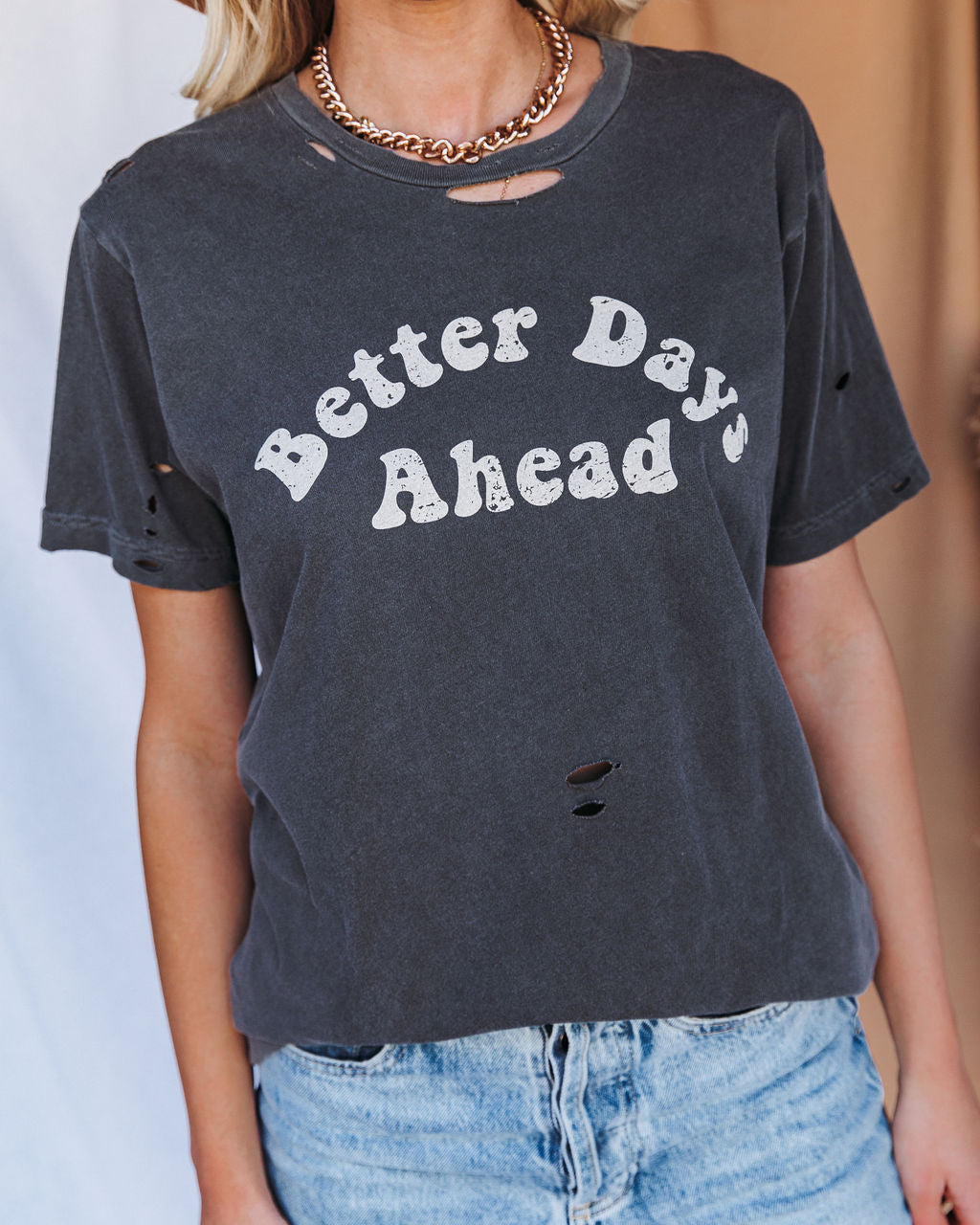 Better Days Ahead Distressed Cotton Tee